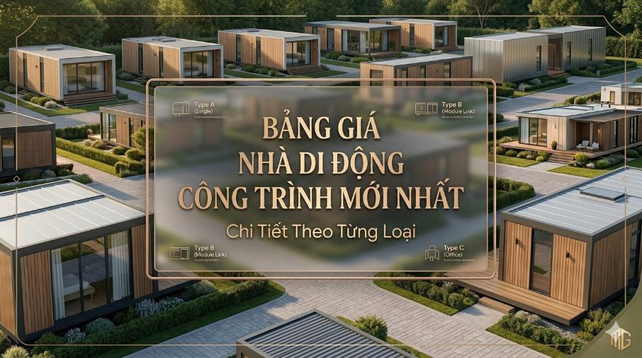 Bảng giá nhà di động công trình mới nhất  chi tiết theo từng loại