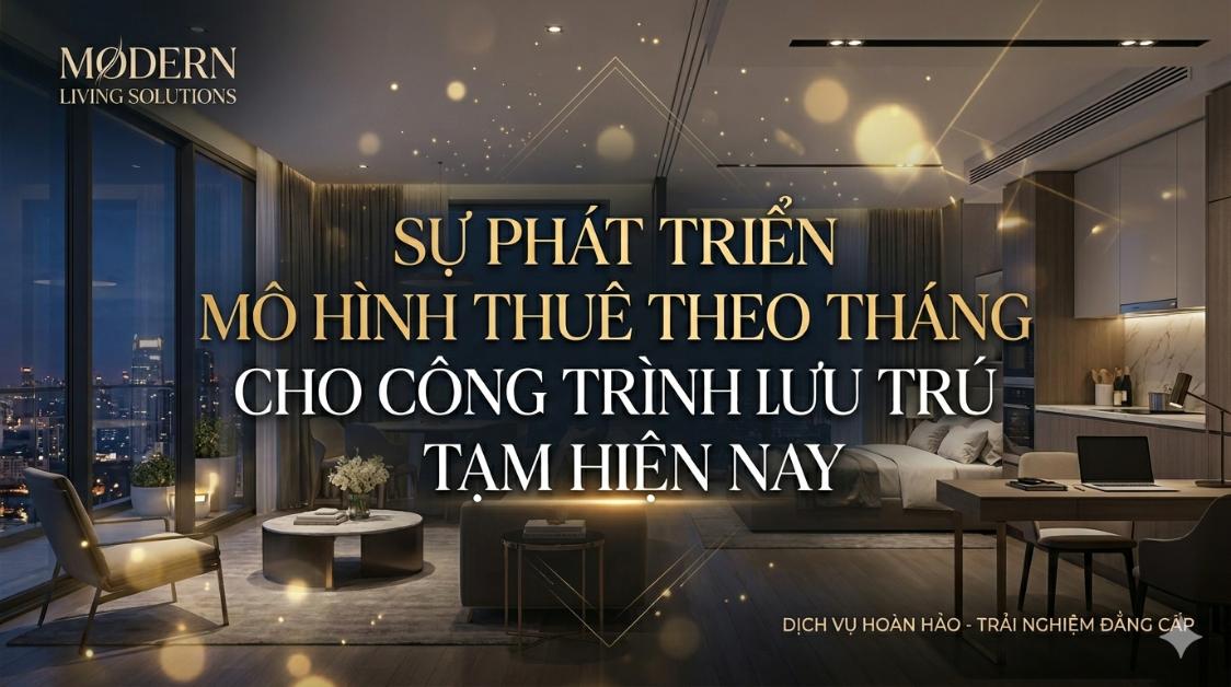 Sự phát triển mô hình thuê theo tháng cho công trình lưu trú tạm hiện nay